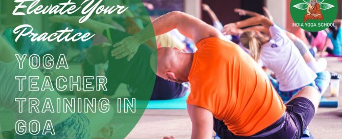 Elevate Your Practice -Yoga Teacher Training in Goa