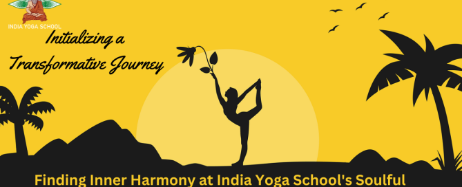 Finding Inner Harmony at India Yoga School's Soulful Yoga Retreat