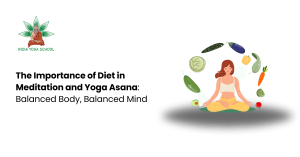 The Importance of Diet in Meditation and Yoga Asana: Balanced Body, Balanced Mind