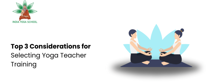 Top 3 Considerations for Selecting Yoga Teacher Training