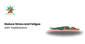 Reduce Stress and Fatigue with Yastikasana