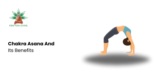 Chakra Asana And Its Benefits