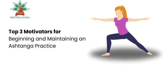 Top 3 Motivators for Beginning and Maintaining an Ashtanga Practice