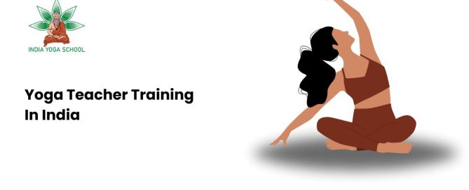 Yoga Teacher Training In India