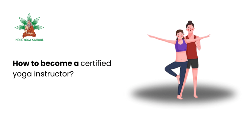 How To Become A Certified Yoga Instructor?