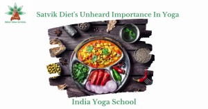 Satvik Diet's Unheard Importance In Yoga