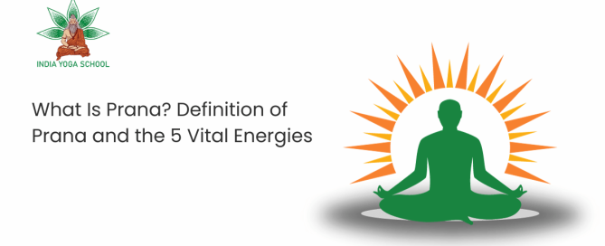 What Is Prana? Definition of Prana and the 5 Vital Energies