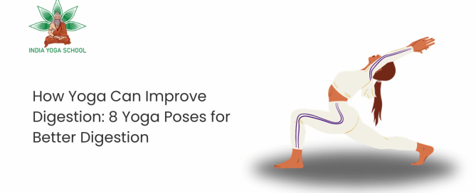 How Yoga Can Improve Digestion: 8 Yoga Poses for Better Digestion