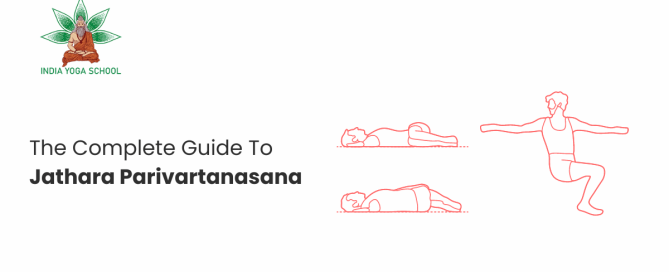 The Complete Guide To Jathara Parivartanasana