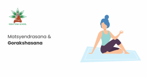 Matsyendrasana & Gorakshasana