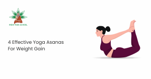 4 Effective Yoga Asanas For Weight Gain