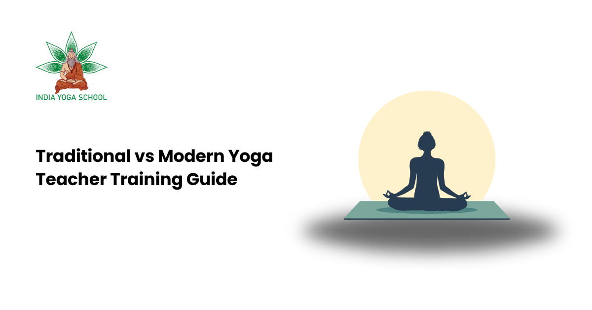 Traditional vs Modern Yoga Teacher Training Guide
