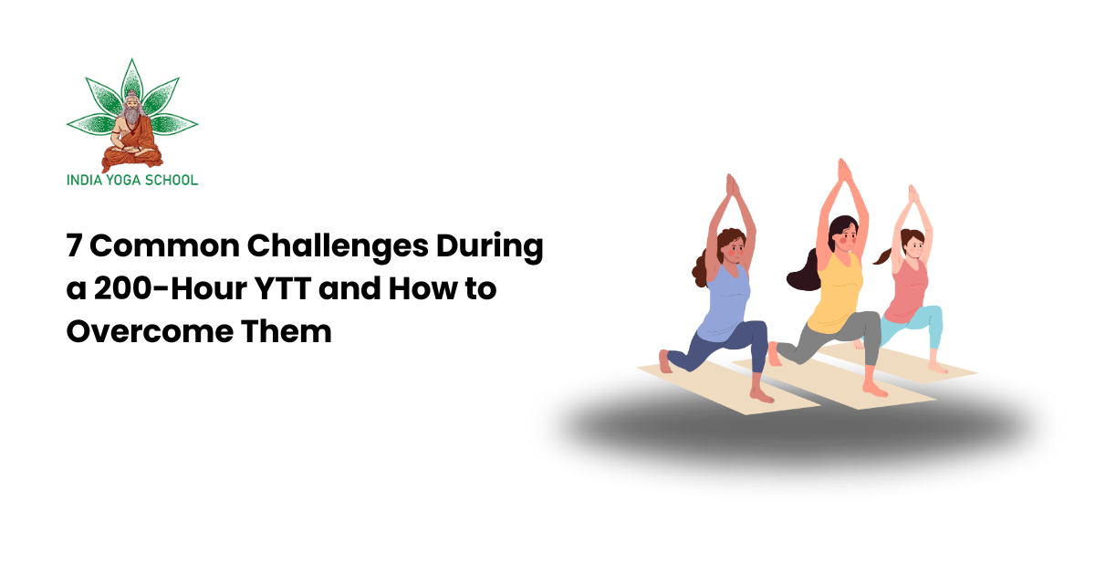 7 Common Challenges During a 200-Hour YTT and How to Overcome Them