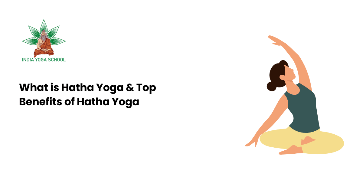 What is Hatha Yoga & Top Benefits of Hatha Yoga